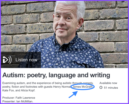 A screenshot of BBC Radio 3's poetry program "The Verb" episode where James appeared. It reads "Autism: poetry, language, and writing. James' name is circled with an arrow pointing to it.